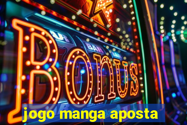 jogo manga aposta